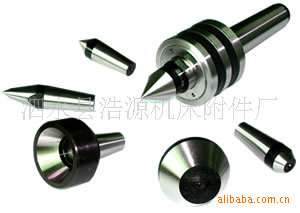 厂家专业加工各种优质机床附件|回转顶尖|合金顶尖|固定顶尖