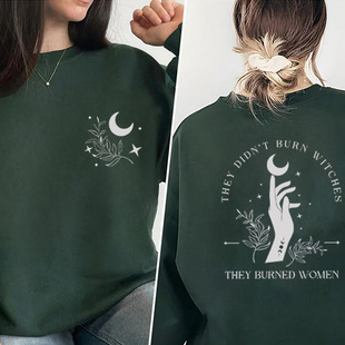 They Didn't Burn Witches They Burned Women Sweatshirt